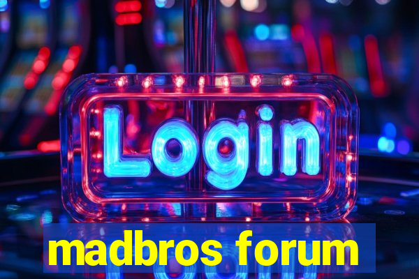 madbros forum
